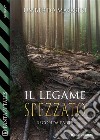 Il legame spezzato (parte seconda). E-book. Formato EPUB ebook