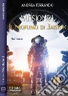 Missione 1 – Il profumo di Jaistok. E-book. Formato EPUB ebook di Andrea Ferrando