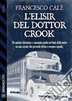 L'elisir del dottor Crook. E-book. Formato EPUB ebook