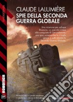 Spie della Seconda Guerra GlobaleA Chronicle of the Second Global War 3. E-book. Formato EPUB ebook