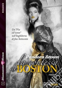 La contessa di Boston. E-book. Formato EPUB ebook di Pandora Brown