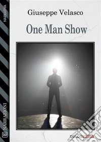 One man show. E-book. Formato EPUB ebook