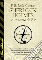 Sherlock Holmes e un vento da Est. E-book. Formato EPUB ebook