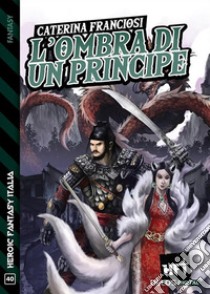 L'ombra di un principe. E-book. Formato EPUB ebook di Caterina Franciosi