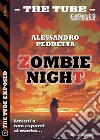 Zombie Night. E-book. Formato EPUB ebook di Alessandro Pedretta