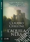 L'Aquila Nera. E-book. Formato EPUB ebook di Claudio Chillemi
