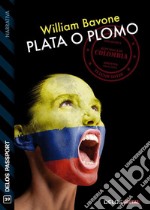 Plata o plomo. E-book. Formato EPUB ebook