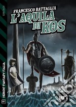 L'Aquila di Kos. E-book. Formato EPUB ebook