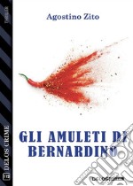 Gli amuleti di Bernardino. E-book. Formato EPUB