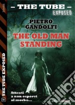 The old man standing. E-book. Formato EPUB ebook