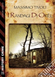 I randagi di Ore¨l. E-book. Formato EPUB ebook di Massimo Tivoli