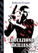 Educazione siciliana. E-book. Formato EPUB ebook