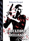 Educazione siciliana. E-book. Formato EPUB ebook