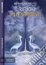 Il rifugio delle sorgenti. E-book. Formato EPUB ebook