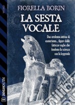 La sesta vocale. E-book. Formato EPUB ebook