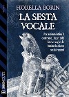 La sesta vocale. E-book. Formato EPUB ebook di Fiorella Borin