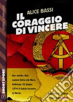 Il coraggio di vincere. E-book. Formato EPUB ebook