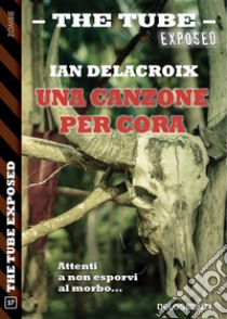 Una canzone per Cora. E-book. Formato EPUB ebook di Ian Delacroix