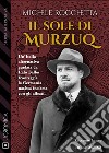 Il sole di Murzuq. E-book. Formato EPUB ebook di Michele Rocchetta