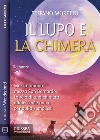 Il lupo e la chimera. E-book. Formato EPUB ebook di Stefano Moretto