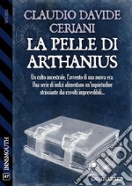 La pelle di Arthanius. E-book. Formato EPUB ebook