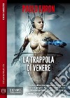 La trappola di Venere. E-book. Formato EPUB ebook di Paolo Euron