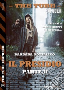 Il presidio - parte II. E-book. Formato EPUB ebook di Barbara Bottalico