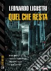 Quel che resta. E-book. Formato EPUB ebook di Leonardo Ligustri