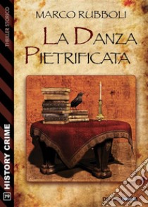 La danza pietrificata. E-book. Formato EPUB ebook di Marco Rubboli