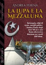 La lupa e la mezzaluna. E-book. Formato EPUB ebook