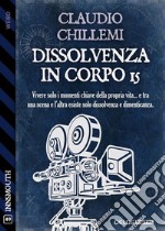 Dissolvenza in Corpo 15. E-book. Formato EPUB ebook