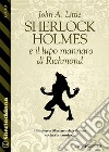 Sherlock Holmes e il lupo mannaro di Richmond. E-book. Formato EPUB ebook di John A. Little