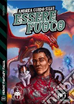 Essere fuoco. E-book. Formato EPUB ebook