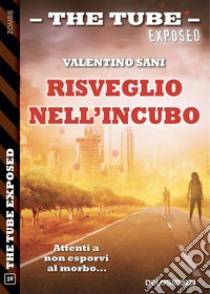 Risveglio nell'incubo. E-book. Formato EPUB ebook di Valentino Sani