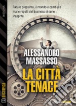 La città tenace. E-book. Formato EPUB ebook