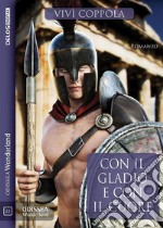 Con il gladio e con il cuore. E-book. Formato EPUB ebook