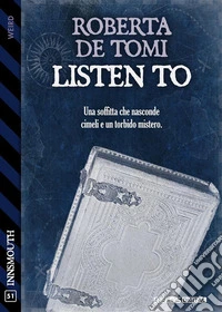 Listen to. E-book. Formato EPUB ebook