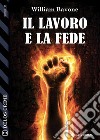 Il lavoro e la fede. E-book. Formato EPUB ebook