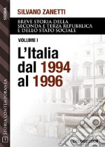 L’Italia dal 1994 al 1996Breve storia della seconda e terza Repubblica dal 1994 al 2018 e dello stato sociale 1. E-book. Formato EPUB ebook