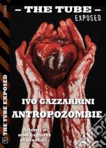 AntropoZombie. E-book. Formato EPUB ebook di Ivo Gazzarrini