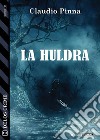 La Huldra. E-book. Formato EPUB ebook di Claudio Pinna