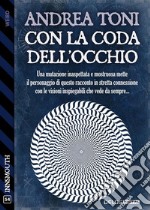 Con la coda dell&apos;occhio. E-book. Formato EPUB ebook