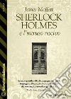 Sherlock Holmes e l&apos;intruso nocivo. E-book. Formato EPUB ebook