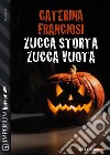 Zucca storta, zucca vuota. E-book. Formato EPUB ebook