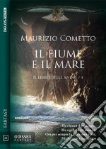 Il fiume e il mareIl libro delle anime 4. E-book. Formato EPUB ebook