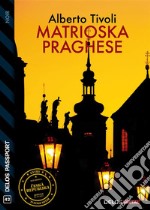 Matrioska praghese. E-book. Formato EPUB