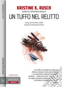 Un tuffo nel relitto. E-book. Formato EPUB ebook di Kristine Kathryn Rusch