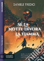 Se la notte divora la fiamma. E-book. Formato EPUB ebook