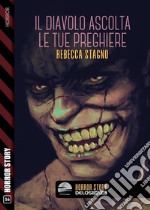 Il diavolo ascolta le tue preghiere. E-book. Formato EPUB