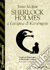 Sherlock Holmes e l’enigma di Kensington. E-book. Formato EPUB ebook